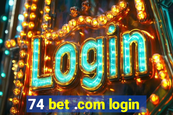 74 bet .com login